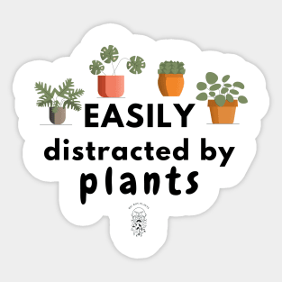 Easily distracted by Plants Sticker